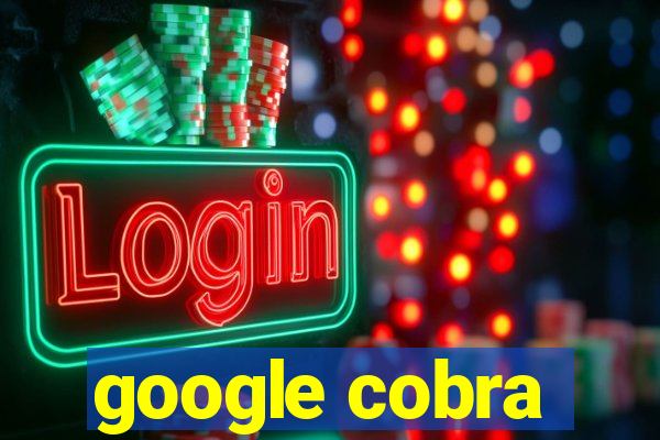 google cobra